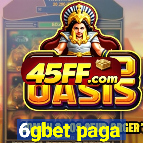 6gbet paga